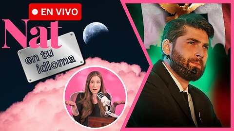 REACCIÓN: Discurso De El Presto En La Cumbre Viva México De Verástegui | Nat En Tu Idioma EN VIVO