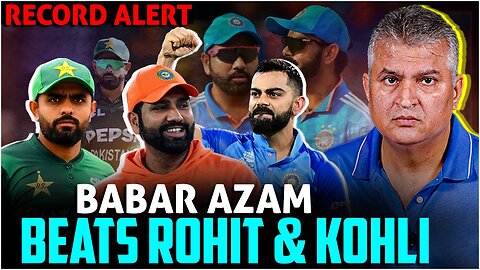 Babar Azam Nears Another Record, Set to Surpass Rohit Sharma and Virat Kohli