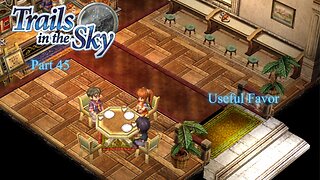 The Legend of Heroes Trails In The Sky Part 45 - Useful Favor