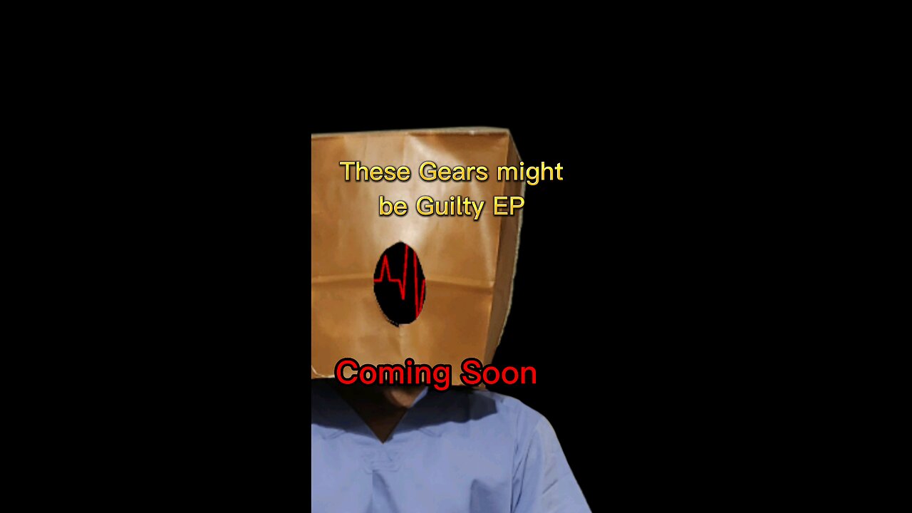 Teaser for my EP "These Gears Might be Guilty"