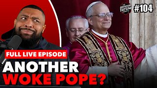 LIVE: THE TRUTH About the First American Pope, Joe Biden on the View + MORE | EP 104