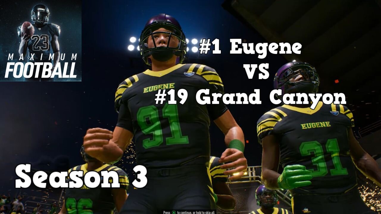 Maximum Football | Dynasty Mode Season 3 | Eugene VS Grand Canyon