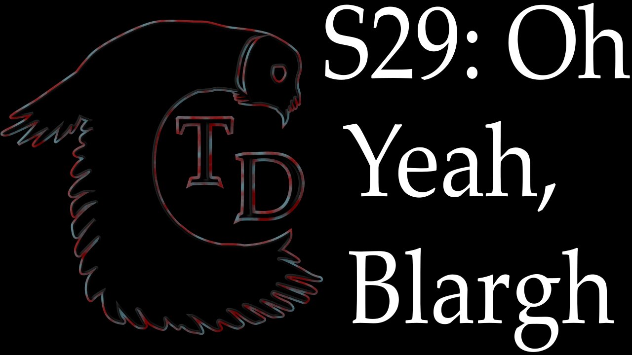 The Darkness Collective - Session 29 - Oh Yeah, Blargh