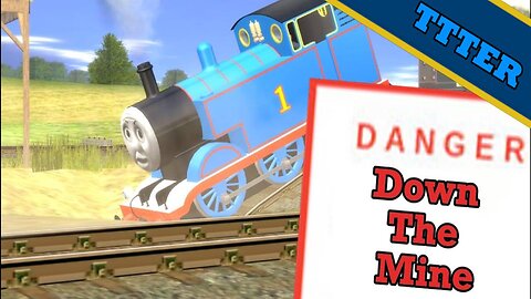 Thomas The Tank Enigne Reduxed: Down The Mine