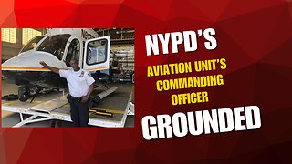 NYPD’s aviation unit’s commanding officer grounded