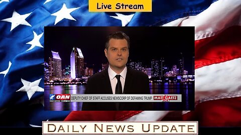 x465c: OAN - Matt Gaetz: White House Accuses Fox News Parent of Defaming President Trump