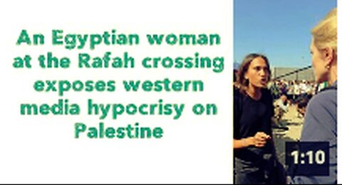 "Egyptian Woman Reveals Western Media Hypocrisy on Palestine at Rafah Crossing"