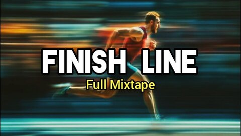 Finish Line | FULL MIXTAPE (13)
