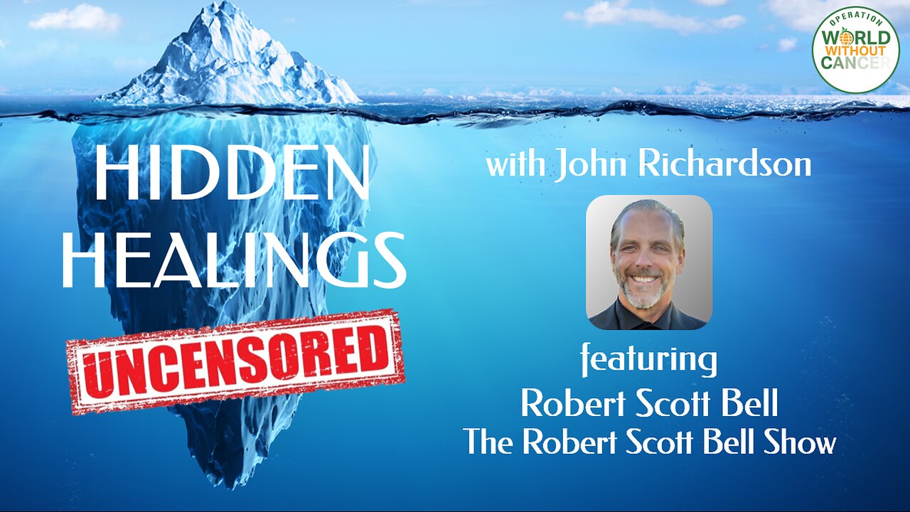 Robert Scott Bell: The Robert Scott Bell Show (Hidden Healings Uncensored)