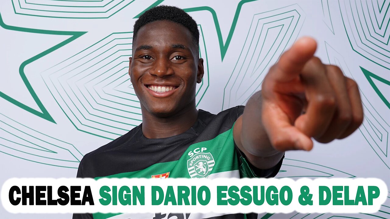 Chelsea Sign Dario Essugo & Liam Delap | Full Transfer Details & What It Means for Blues | newsdrift