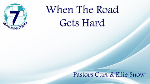 When the Road Gets Hard