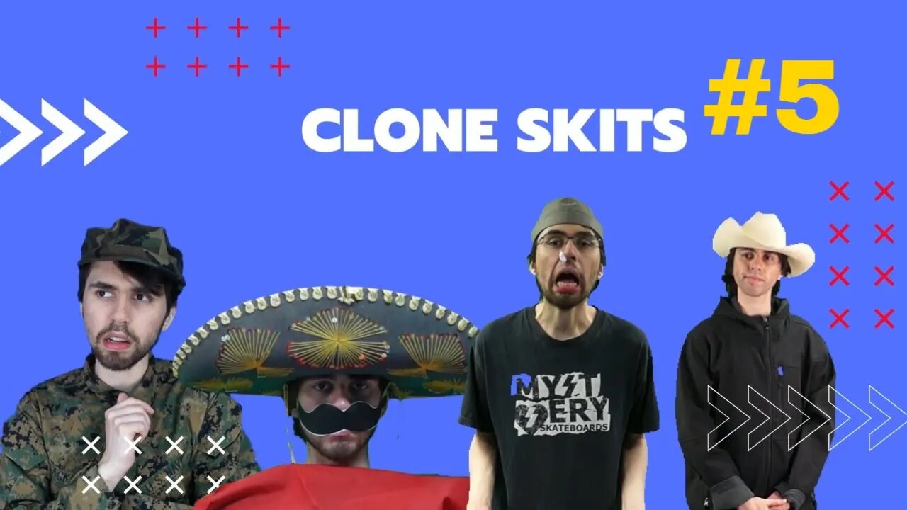 Clone Skits #5