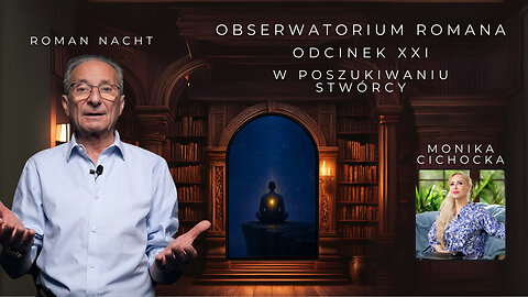 Obserwatorium Romana Cz. XXI | Monika Cichocka, Roman Nacht