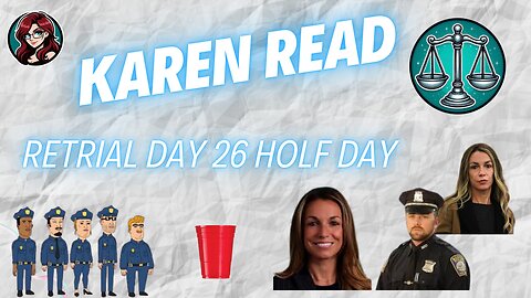 Karen Read Retrial Day 26 Holf Day