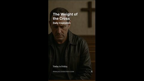The Weight of the Cross