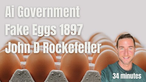 Ai Government, Fake Eggs 1987, and John D Rockefeller