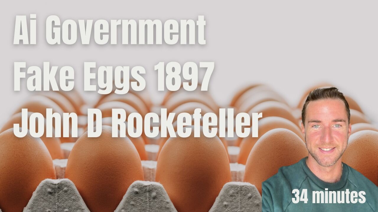 Ai Government, Fake Eggs 1987, and John D Rockefeller