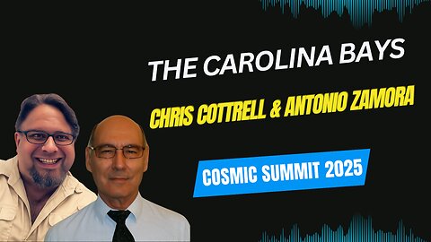 Chris Cottrell & Antonio Zamora | Carolina Bays #CosmicSummit2025