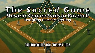 The Sacred Game - Masonic Connections in Baseball w/ Herschel Sterling