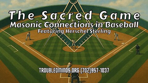 The Sacred Game - Masonic Connections in Baseball w/ Herschel Sterling