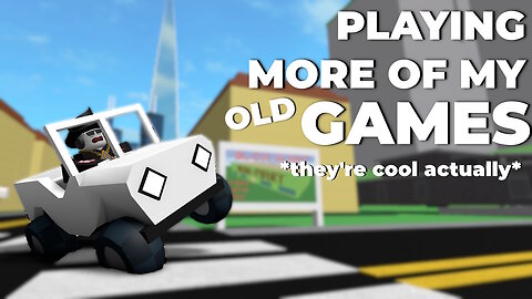 playing more of my old games on ROBLOX, they're cool!