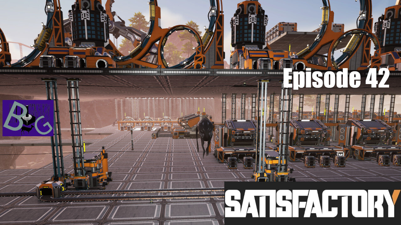 Satisfactory 1.1 Playthrough Ep. 42