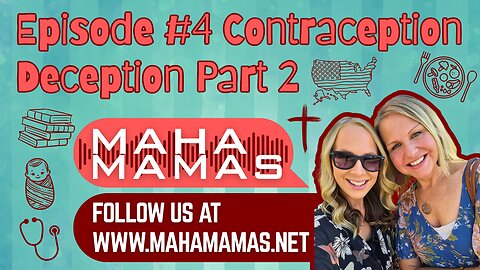 Ep #4 - Contraception Deception Part 2