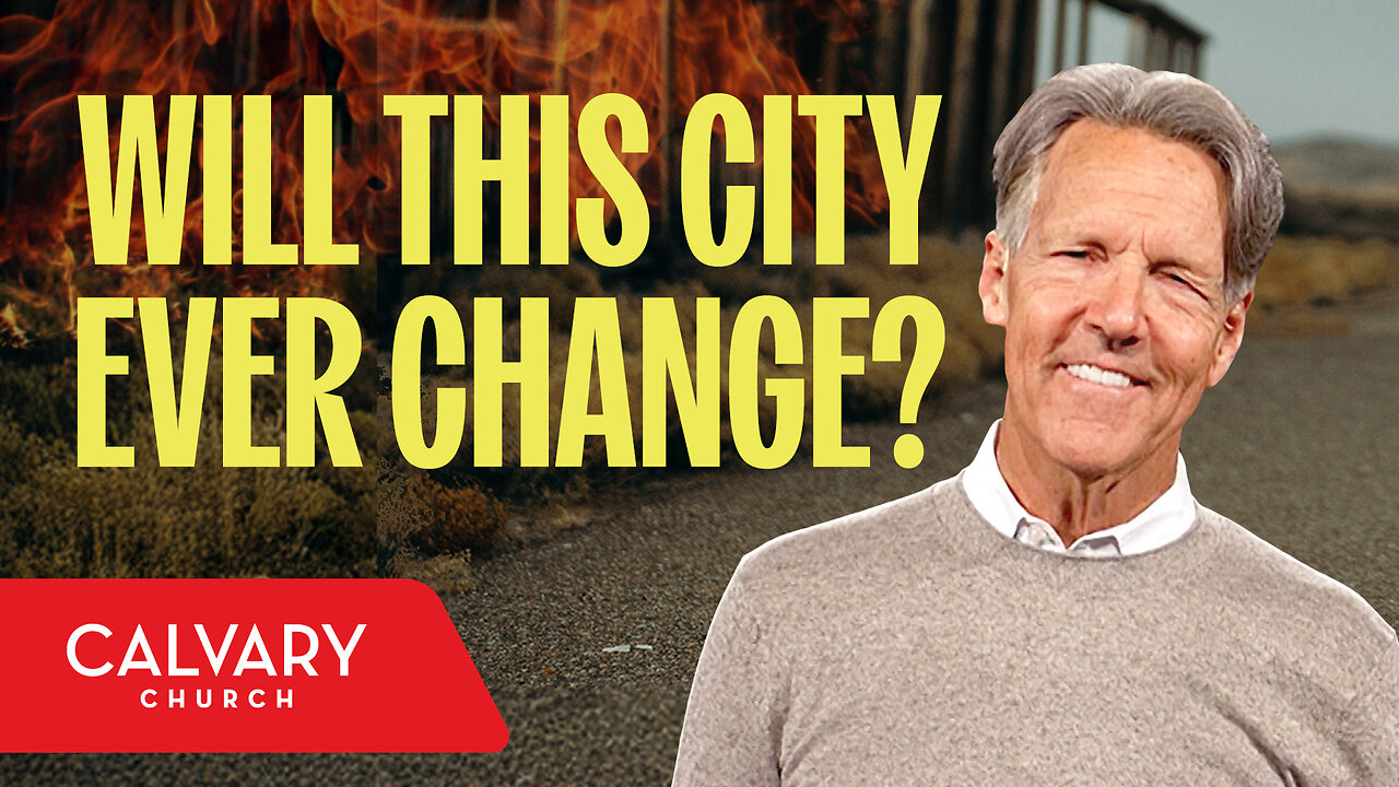 Loving Your City - Nehemiah 1:1-11 - Skip Heitzig