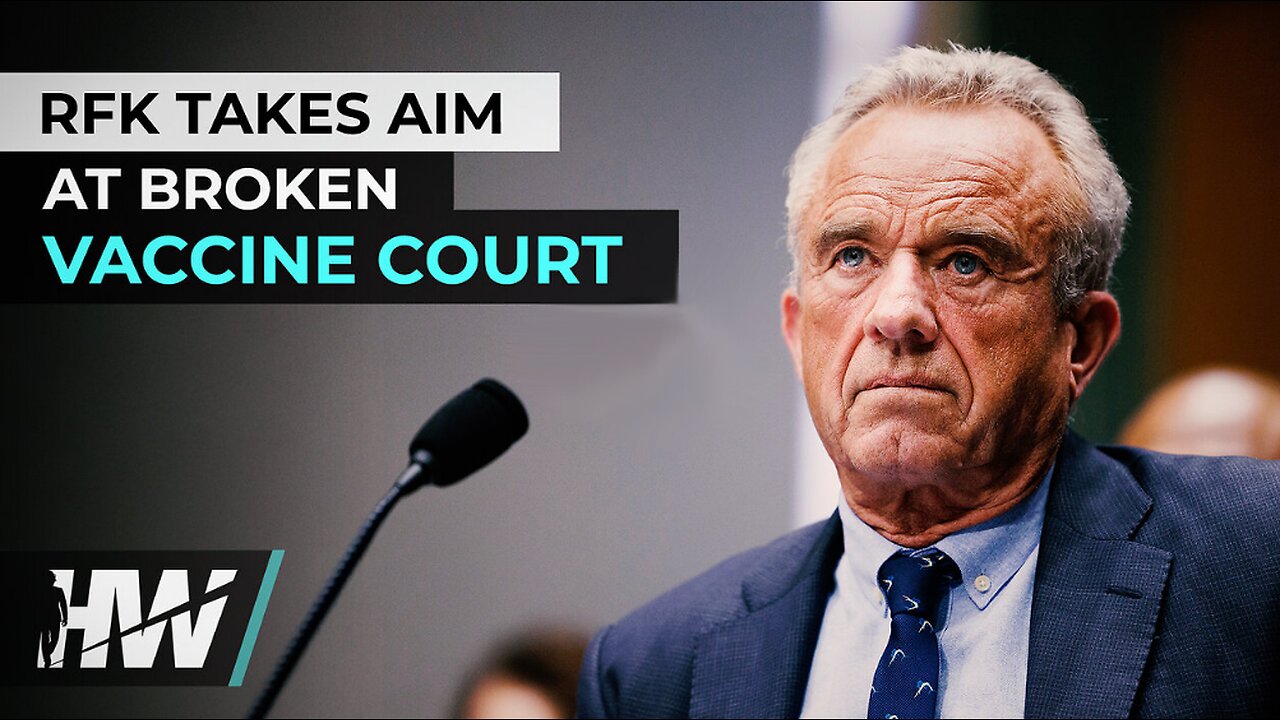 RFK Jr. TAKES AIM AT BROKEN VACCINE COURT