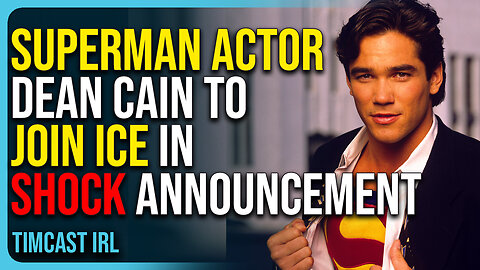 Superman Actor Dean Cain To Join ICE In Shocking Announcement, Based
