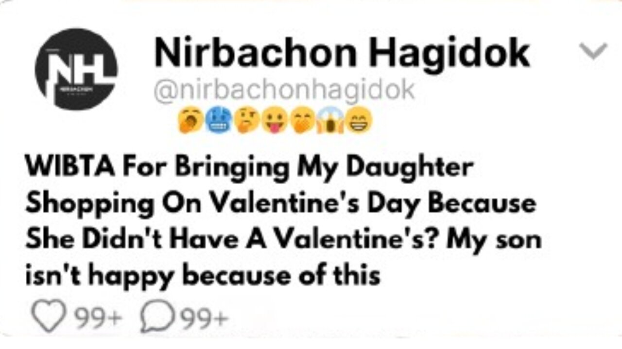 WIBTA For Bringing My Daughter Shopping On Valentine's Day Because She Didn't Have A Valentine's?