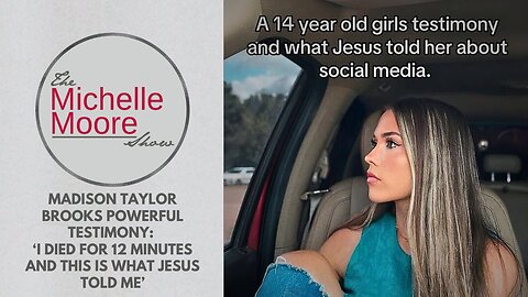 As Seen on The Michelle Moore Show: 'Madison Taylor Brooks Powerful Testimony...Death for 12 Minutes and Message From Jesus About Social Media' (June 30, 2025)