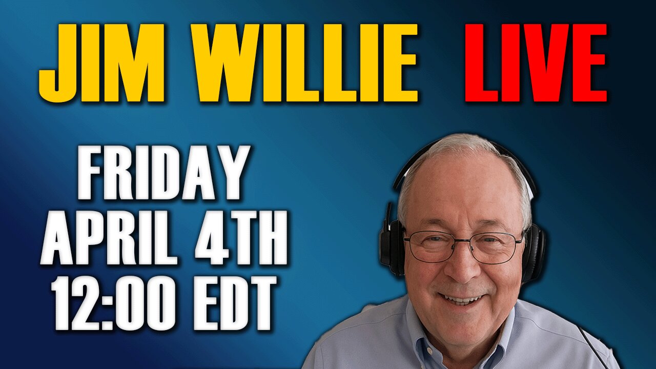 A Discussion With Jim Willie | LIVE Friday, April 4th @ 12 Noon EDT