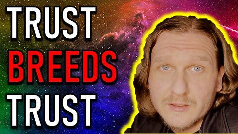 TRUST BREEDS TRUST