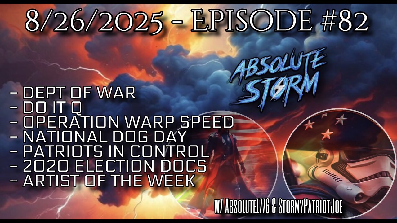 Absolute Storm Ep 82 8/26/2025 9pm EDT Dept Of War|DoItQ|Warp Speed|2020 Election|AOTW