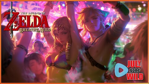 The Legend Of Zelda Breath of the Wild | July Gone Wild #20