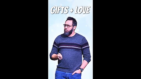 Spiritual gifts don't mean much without love