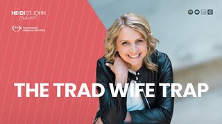 The Trad Wife Trap