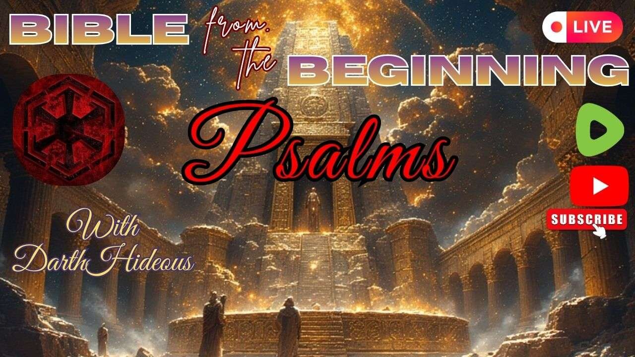 Bible From The Beginning - Psalms (01-50) - w/ DarthHideous