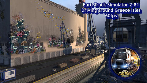 Euro Truck Simulator 2-81, Driving around Greece Isles, 60fps