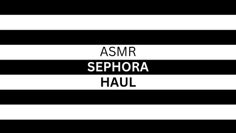 ASMR Sephora Haul (whispers, tapping, scratching, lid sounds)