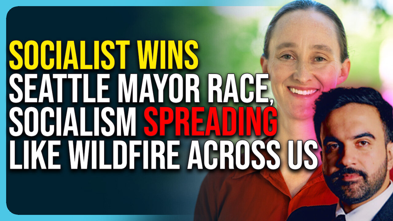 Socialist Wins Seattle Mayor Race, Socialism Spreading Like Wildfire Across US