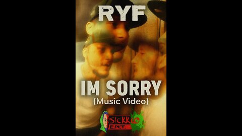 RYF – “I’m Sorry” (Official Music Video)