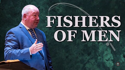 "Fishers of Men" | Pastor Ron Russell
