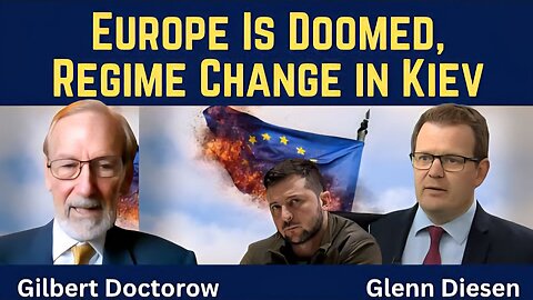 Gilbert Doctorow: Europe Is Doomed, Regime Change in Kiev