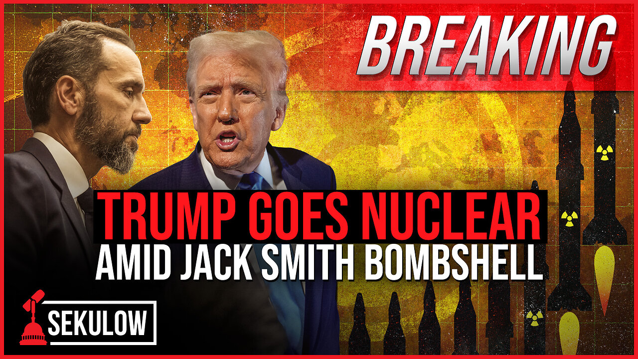 BREAKING: Trump Goes Nuclear Amid Jack Smith Bombshell
