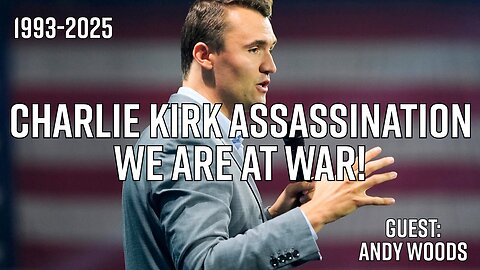Charlie Kirk Assassination: We Are At War & In Denial! Truth Today 09-11-25