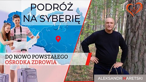 Podróż na Syberię do Nowo Powstałego Ośrodka Zdrowia.