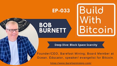 Deep Dive: Bob Burnett, Block Space Scarcity