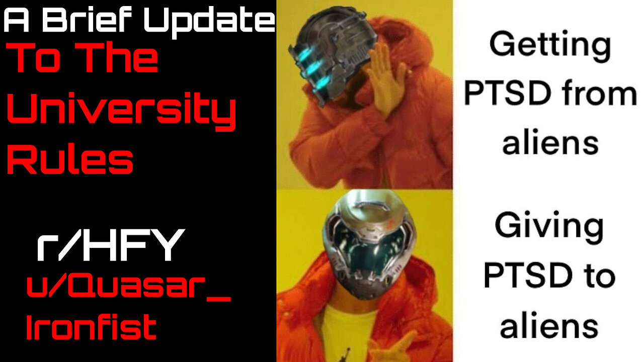 A brief update to the university rules (r/HFY Narration) by u/Quasar_Ironfist